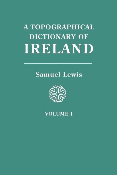 Samuel Lewis - Topographical Dictionary of Ireland Volume I, Häftad