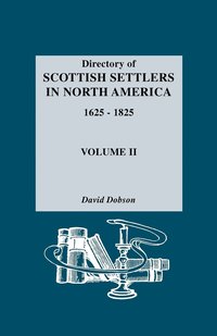bokomslag Directory Of Scottish Settlers In North America 1625-1825