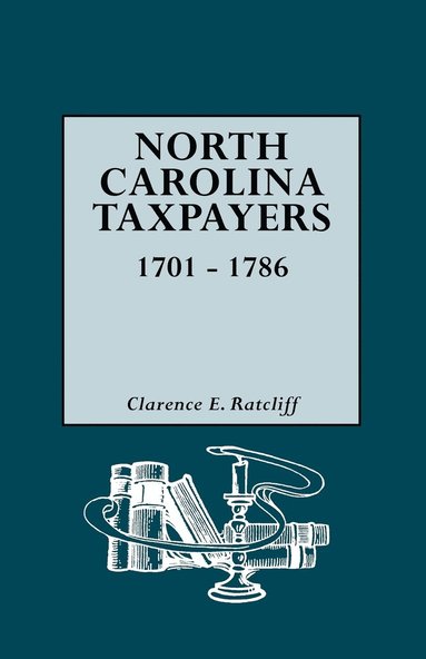 bokomslag North Carolina Taxpayers, 1701-1786 [1st Vol]