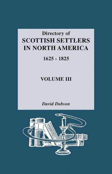 bokomslag Directory of Scottish Settlers in North America, 1625-1825