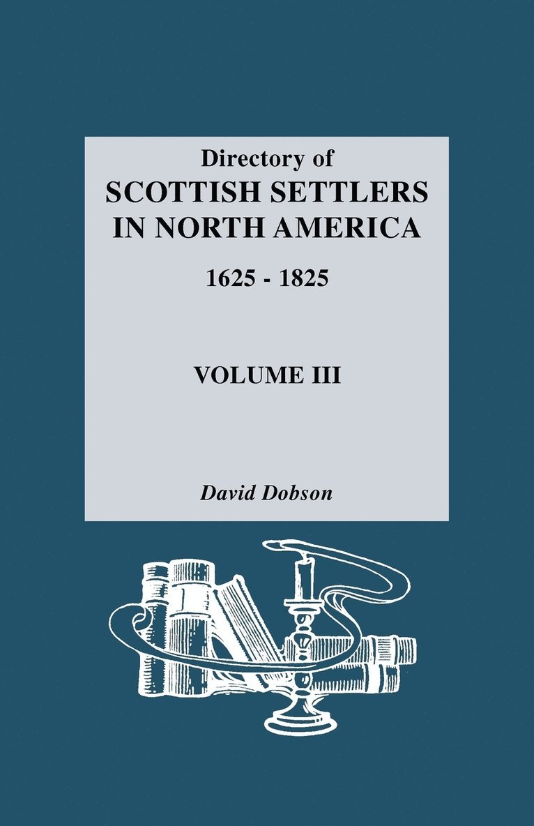 Directory of Scottish Settlers in North America, 1625-1825 1