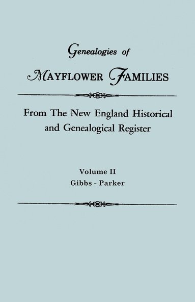 bokomslag Genealogies of Mayflower Families from the New England Historical and Genealogical Register. in Three Volumes. Volume II
