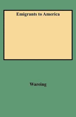 Wareing, John Wareing - Emigrants to America, Häftad