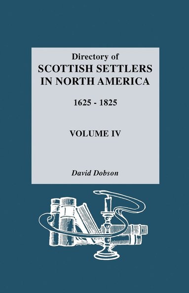 bokomslag Directory of Scottish Settlers in North America, 1625-1825