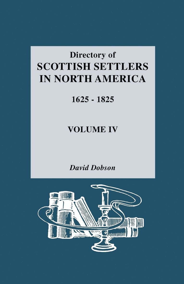 Directory of Scottish Settlers in North America, 1625-1825 1