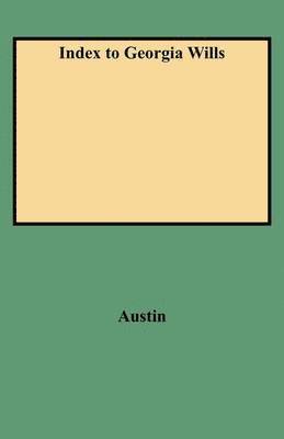 Austin, Jeannette Holland Austin - Index to Georgia Wills, Häftad