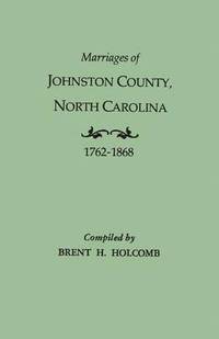bokomslag Marriages of Johnston County, North Carolina, 1762-1868