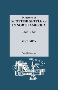 bokomslag Directory of Scottish Settlers in North America, 1625-1825