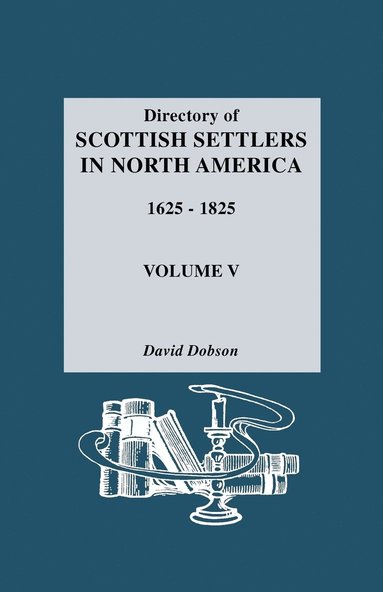 bokomslag Directory of Scottish Settlers in North America, 1625-1825