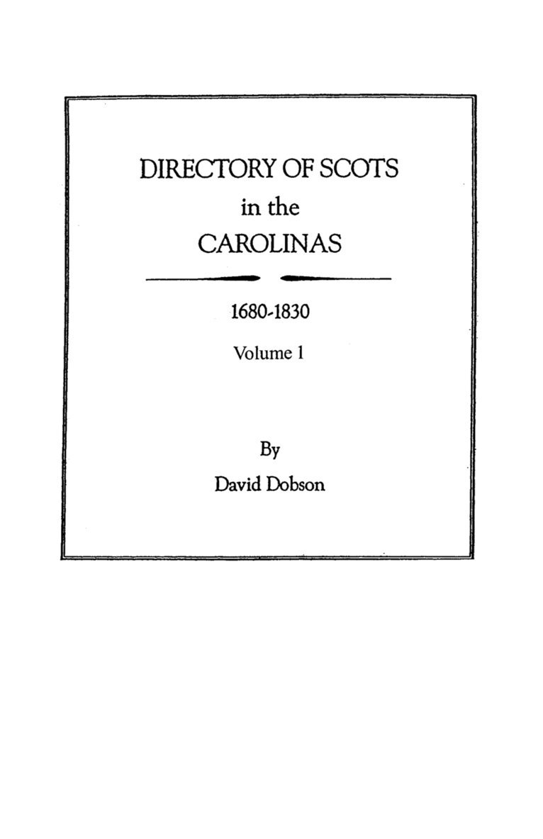 Directory of Scots in the Carolinas, 1680-1830 1