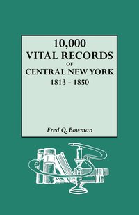 bokomslag Ten Thousand Vital Records Central New York, 1813-1850