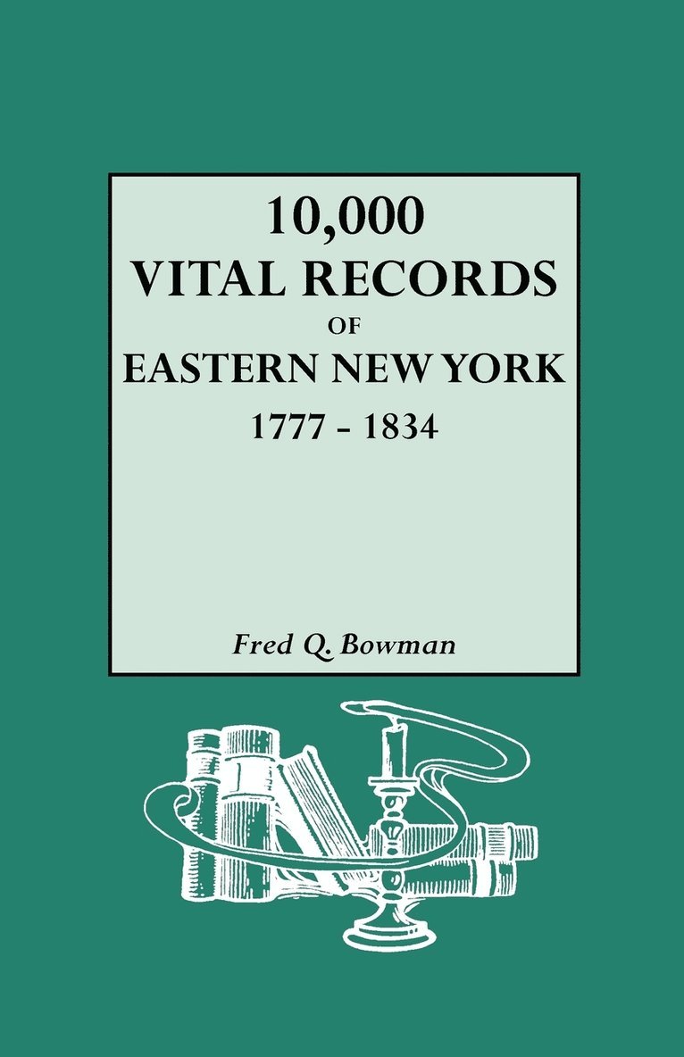 10, 000 Vital Records of Eastern New York 1777-1834 1