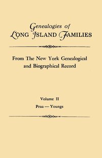 bokomslag Genealogies of Long Island Families, from The New York Genealogical and Biographical Record. In Two Volumes. Volume II