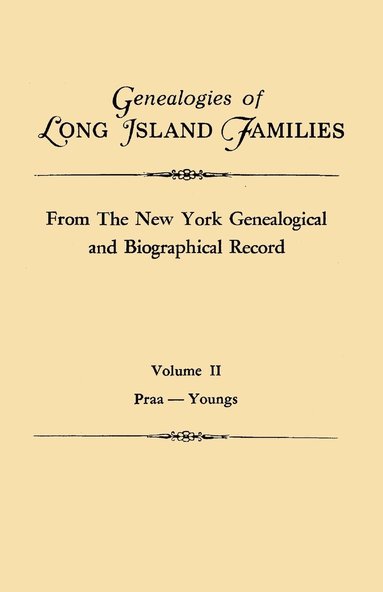 bokomslag Genealogies of Long Island Families, from The New York Genealogical and Biographical Record. In Two Volumes. Volume II