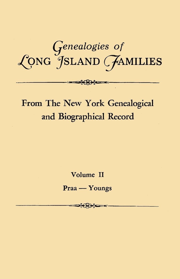 Long Island, New York Genealogical and Biographical R - Genealogies of Long Island Families, from The New York Genealogical and Biographical Record. In Two Volumes. Volume II, Häftad
