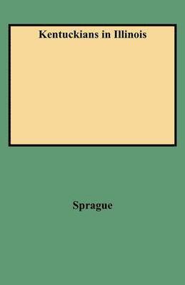 Stuart Seely Sprague - Kentuckians in Illinois/5514, Häftad