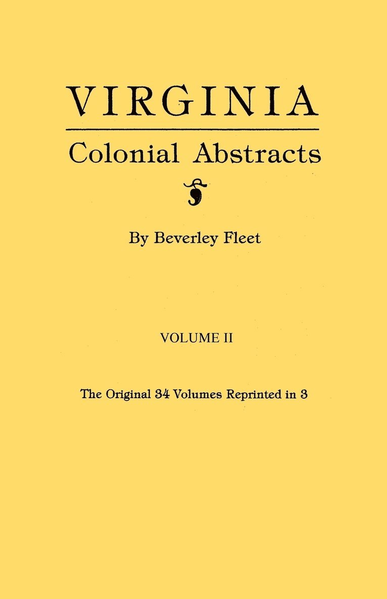 Virginia Colonial Abstracts. Volume II 1