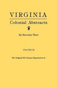 bokomslag Virginia Colonial Abstracts. Volume III