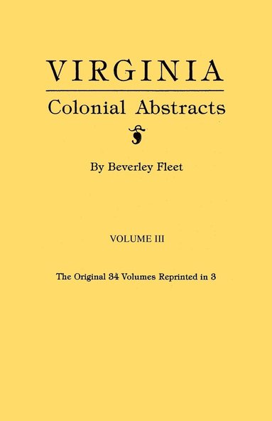 bokomslag Virginia Colonial Abstracts. Volume III