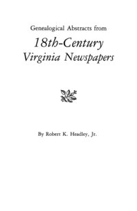 bokomslag Genealogical Abstracts from 18th-Century Virginia Newspapers
