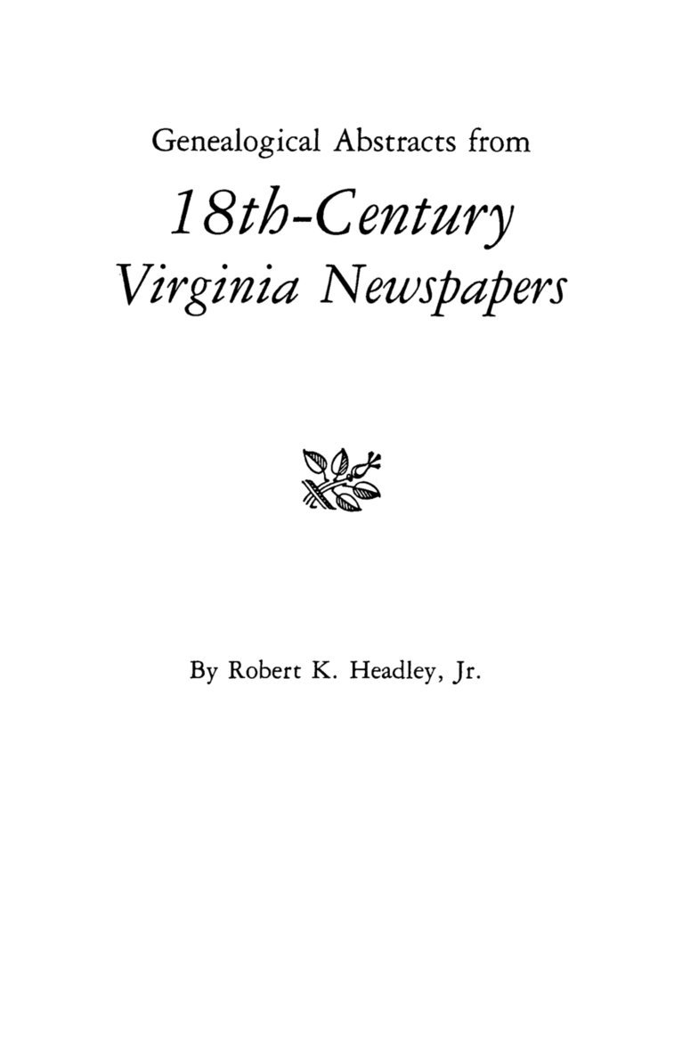 Robert K. Headley, Jr. Headley, Robert K., Robert K. Jr. Headley - Genealogical Abstracts from 18th-Century Virginia Newspapers, Häftad