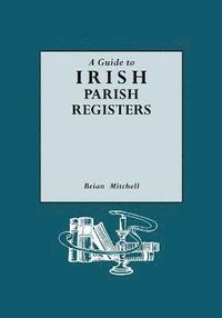 bokomslag Guide to Irish Parish Registers