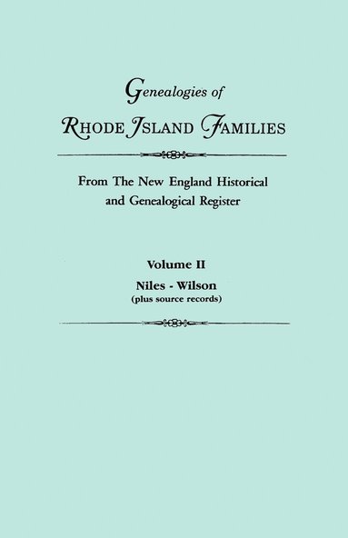 bokomslag Genealogies of Rhode Island Families from the New England Historical and Genealogical Register. in Two Volumes. Volume II