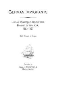 bokomslag German Immigrants : Lists of Passengers Bound from Bremen to New York, 1863-