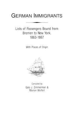 bokomslag German Immigrants : Lists of Passengers Bound from Bremen to New York, 1863-