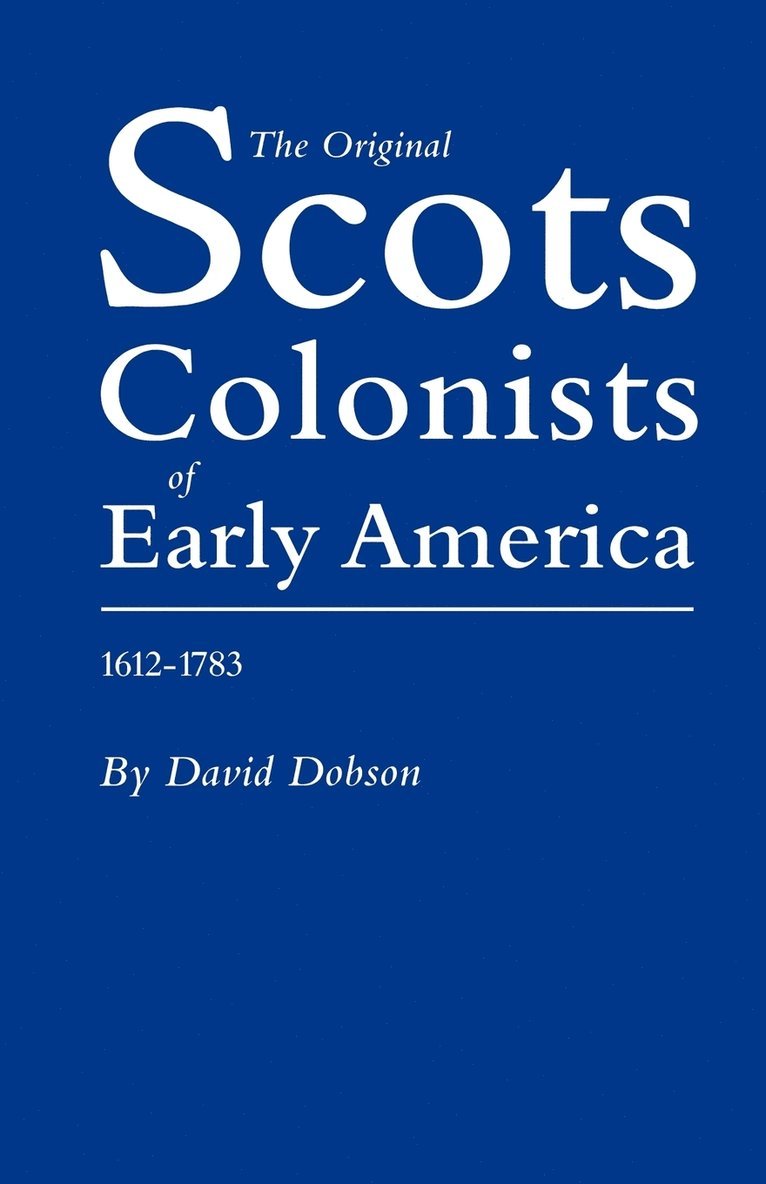 Original Scot Colonists of Early America, 1612-1783 1
