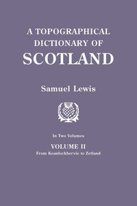 bokomslag Topographical Dictionary of Scotland. Second Edition. in Two Volumes. Volume II