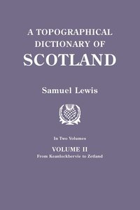 bokomslag Topographical Dictionary of Scotland. Second Edition. in Two Volumes. Volume II