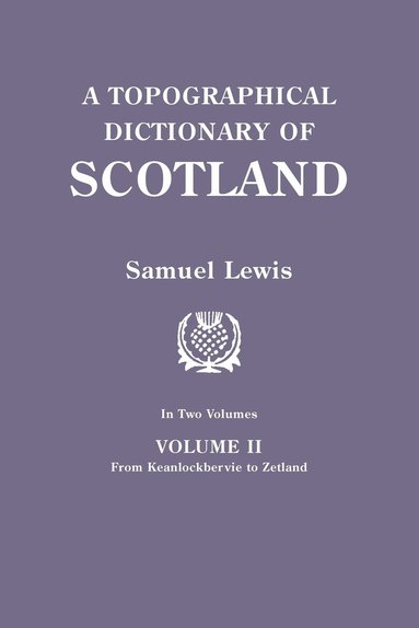 bokomslag Topographical Dictionary of Scotland. Second Edition. in Two Volumes. Volume II