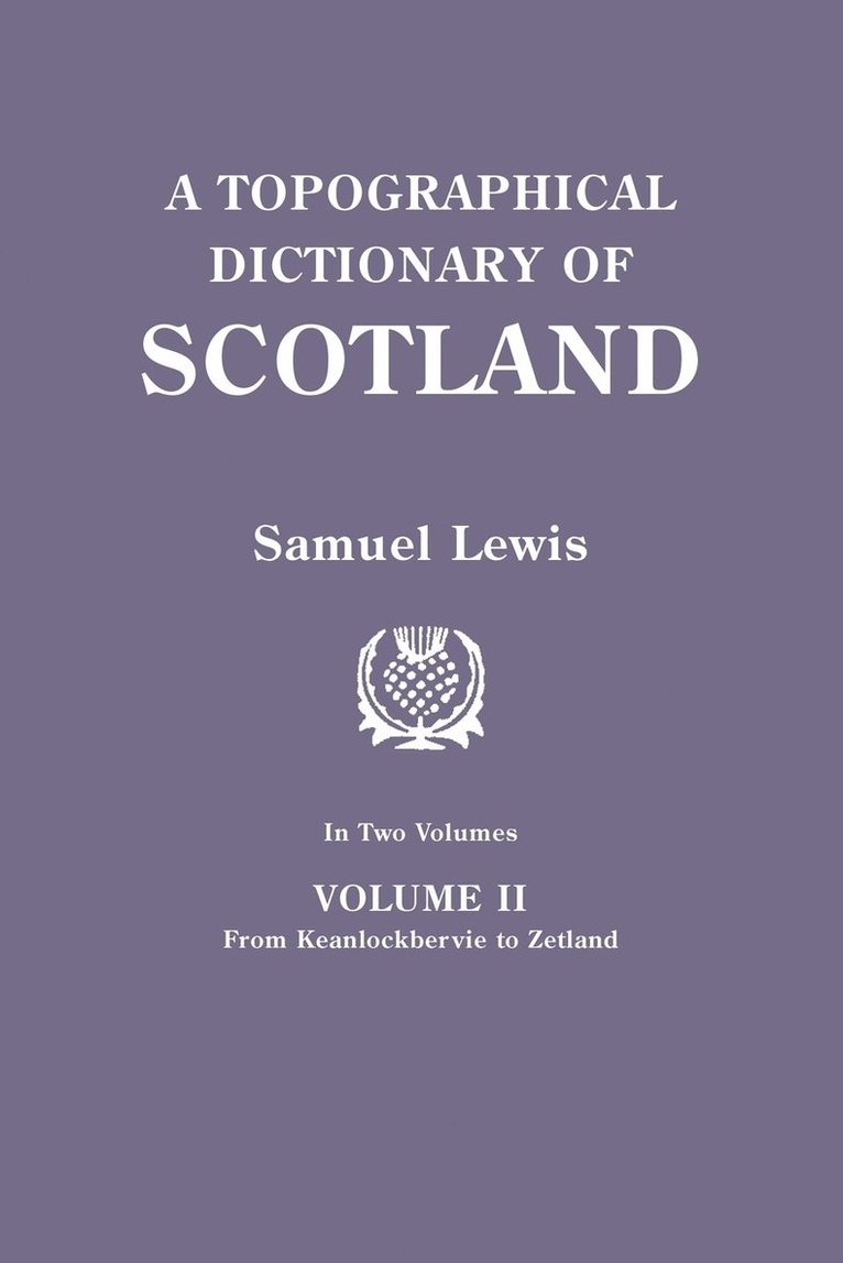 Topographical Dictionary of Scotland. Second Edition. in Two Volumes. Volume II 1