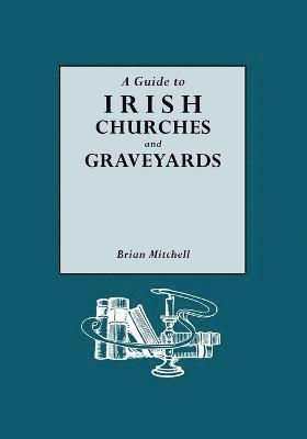 Brian Mitchell - Guide to Irish Churches and Graveyards, Häftad