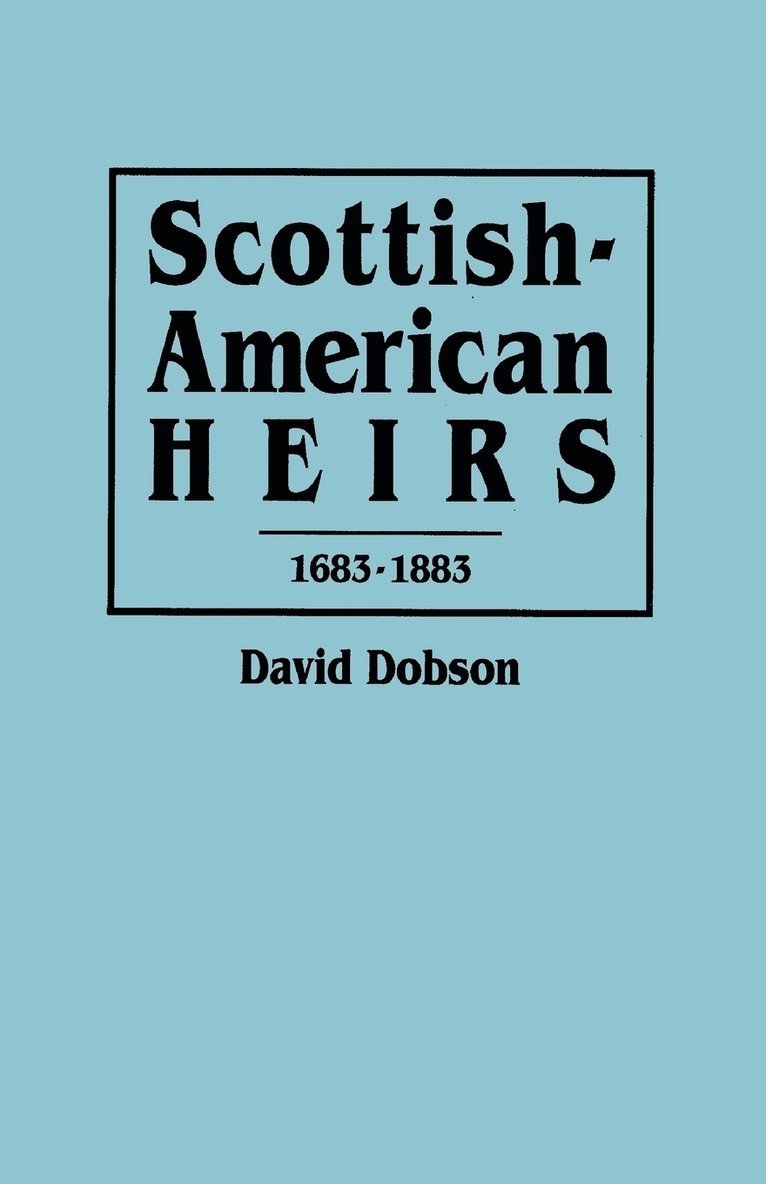 Scottish-American Heirs, 1683-1883 1