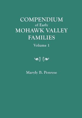 bokomslag Compendium of Early Mohawk Valley [New York] Families. in Two Volumes. Volume 1 - Families Aalbach to Nancy
