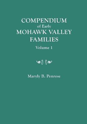 bokomslag Compendium of Early Mohawk Valley [New York] Families. in Two Volumes. Volume 1 - Families Aalbach to Nancy