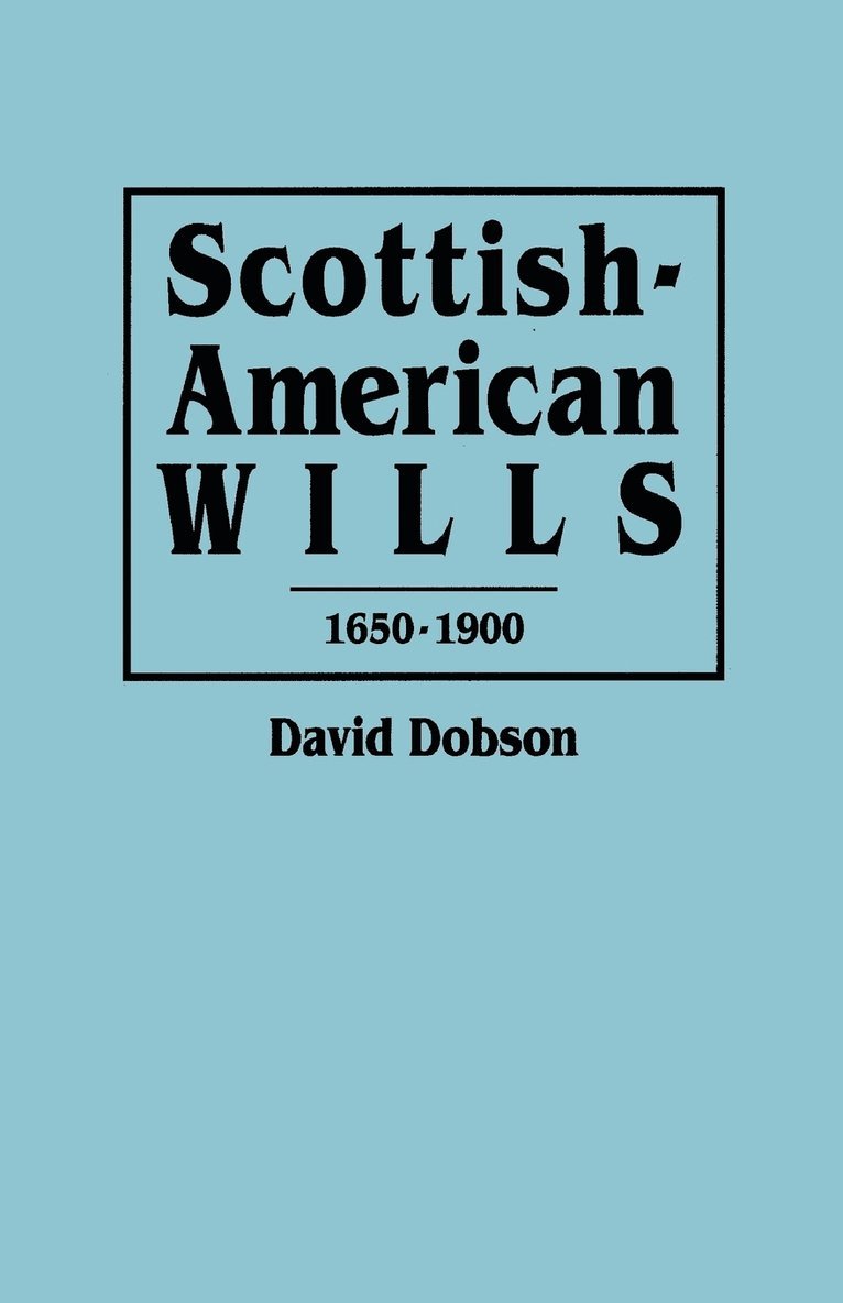 Scottish-American Wills, 1650-1900 1