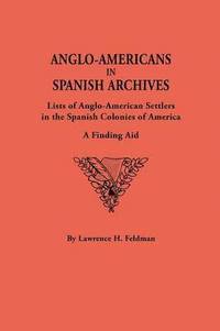 bokomslag Anglo-Americans in Spanish Archives