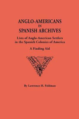 Anglo-Americans in Spanish Archives 1