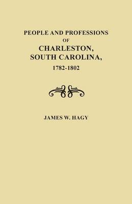 bokomslag People and Professions of Charleston, South Carolina, 1782-1802
