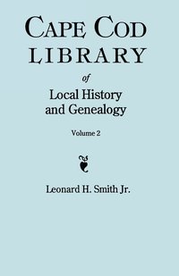 bokomslag Cape Cod Library of Local History and Genealogy. A Facsimile Edition of 108 Pamphlets Published in the Early 20th Century. Volume 2