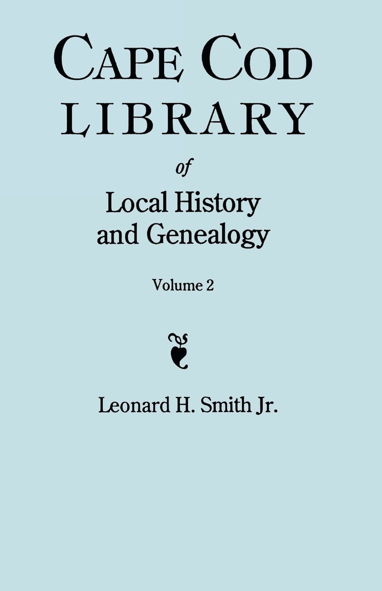 Cape Cod Library of Local History and Genealogy. A Facsimile Edition of 108 Pamphlets Published in the Early 20th Century. Volume 2 1