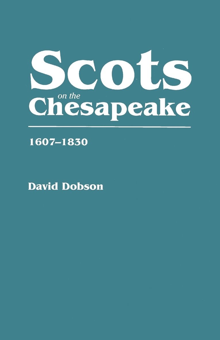 Scots on the Chesapeake, 1607-1830 1