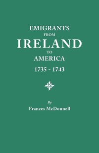 bokomslag Emigrants from Ireland to America, 1735-1743