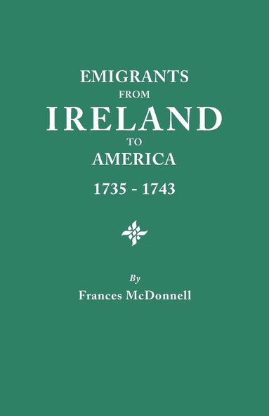 bokomslag Emigrants from Ireland to America, 1735-1743