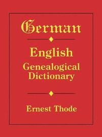 bokomslag German-English Genealogical Dictionary
