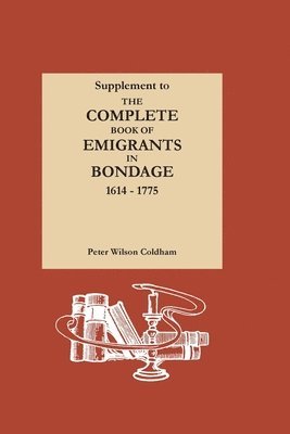 bokomslag Supplement to The Complete Book of Emigrants in Bondage, 1614-1775