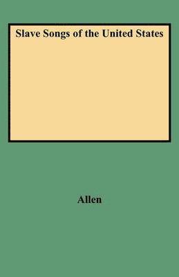 bokomslag Slave Songs of the United States (Folklore Classics)